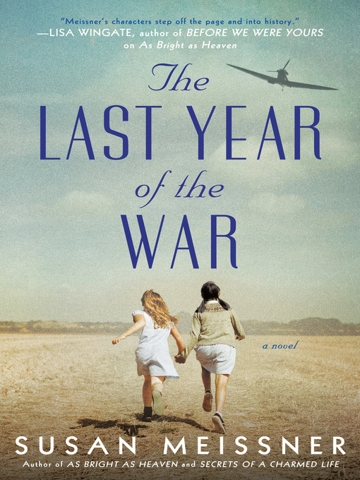 Title details for The Last Year of the War by Susan Meissner - Available